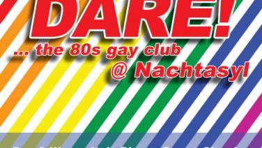 DARE! at Nachtasyl - the 80s gay club - Samstag - 5. August 2023 - 22:30 Uhr - 
